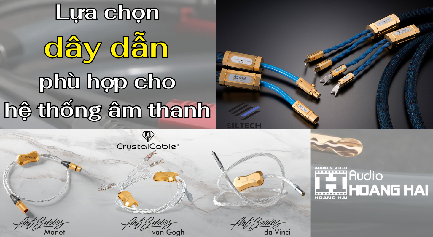 Làm thế nào để lựa chọn dây dẫn phù hợp và chất lượng nhất cho hệ thống âm thanh của bạn? | Hoàng Hải Audio