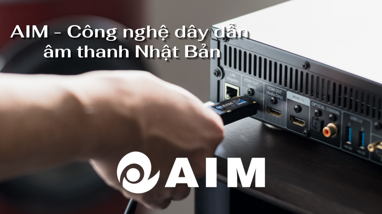 AIM: Sứ Mệnh Mang Đến Chất Lượng Âm Thanh Tối Ưu | Audio Hoàng Hải 1 Thumbnail AIM