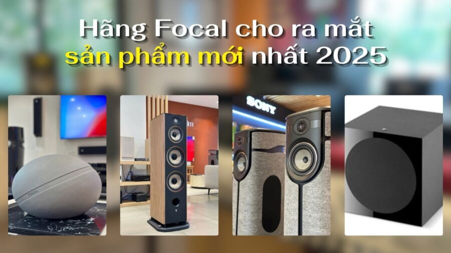 Focal cho ra mắt sản phẩm mới