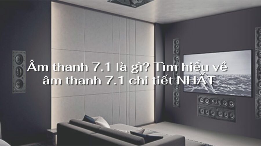 tim hieu am thanh 7.1