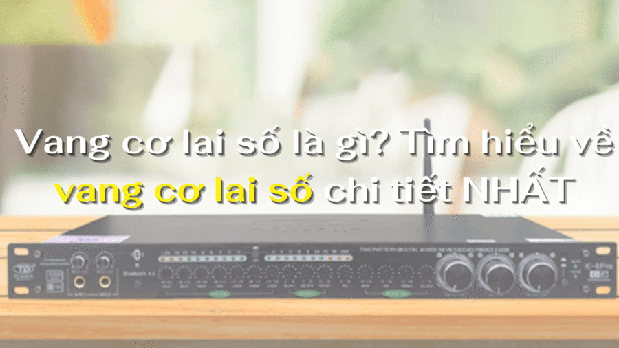 Tìm hiểu về vang cơ lai số