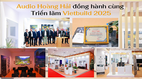 |VIETBUILD 2025| Audio Hoàng Hải tiếp tục khẳng định dấu ấn tại Vietbuild 2025